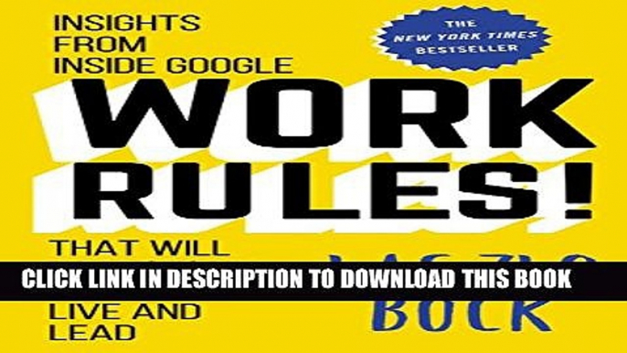 Collection Book Work Rules!: Insights from Inside Google That Will Transform How You Live and Lead