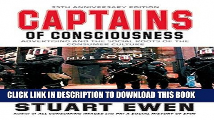 Collection Book Captains Of Consciousness Advertising And The Social Roots Of The Consumer Culture