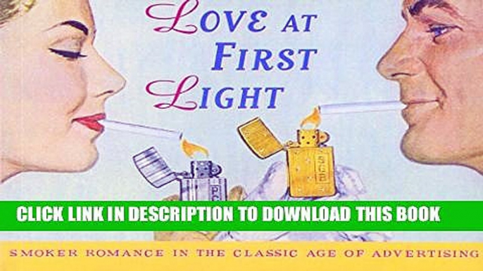 New Book Love at First Light: Smoker Romance in the Classic Age of Advertising (Ad Nauseum)