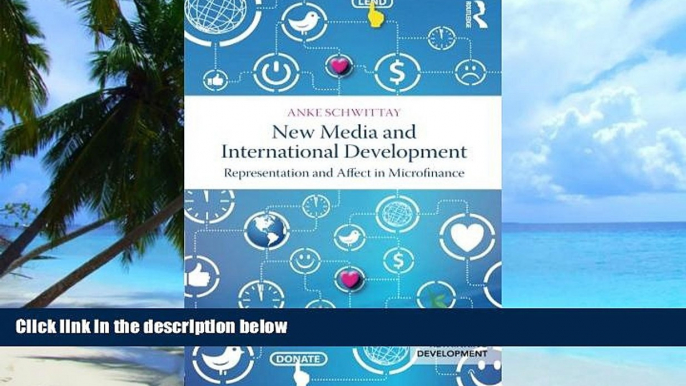 READ FREE FULL  New Media and International Development: Representation and affect in