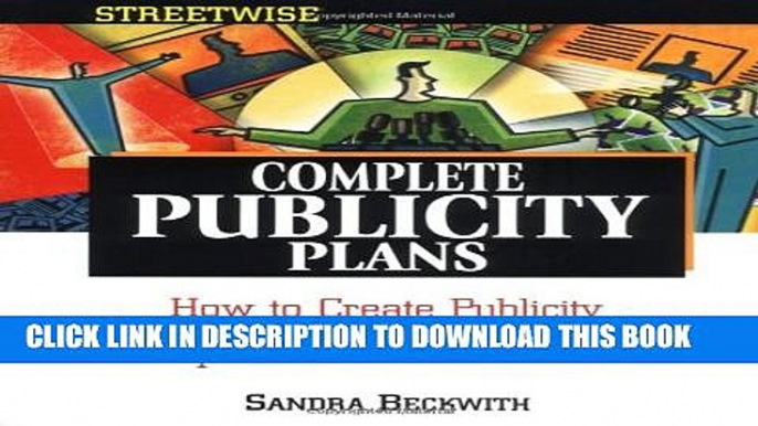 Collection Book Streetwise Complete Publicity Plans: How to Create Publicity That Will Spark Media