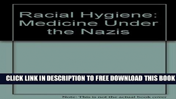 New Book Racial Hygiene: Medicine Under the Nazis