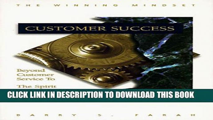 New Book Customer Success: Beyond Customer Service to the Spirit of Enterprise Throughout the Ranks