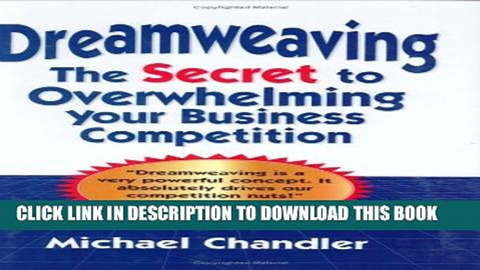 Collection Book Dreamweaving: The Secret to Overwhelming Your Business Competition