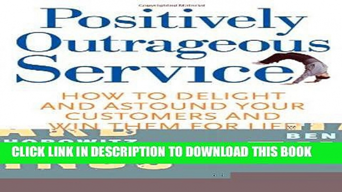 New Book Positively Outrageous Service: How to Delight and Astound Your Customers and Win Them for