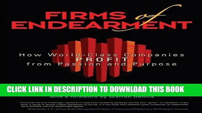 [PDF] Firms of Endearment: How World-Class Companies Profit from Passion and Purpose Full Online