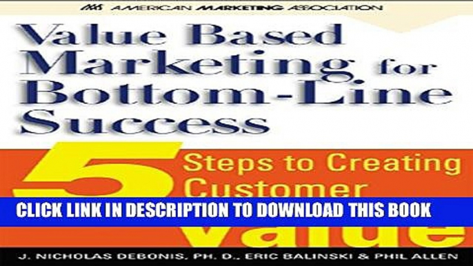 New Book Value-Based Marketing for Bottom-Line success: 5 Steps to Creating Customer Value