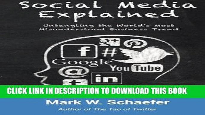 Collection Book Social Media Explained: Untangling the World s Most Misunderstood Business Trend