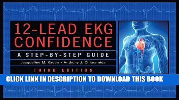 New Book 12-Lead EKG Confidence, Third Edition: A Step-By-Step Guide