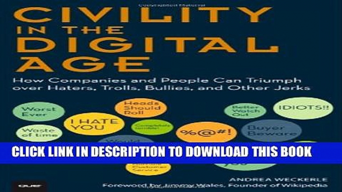 New Book Civility in the Digital Age: How Companies and People Can Triumph over Haters, Trolls,