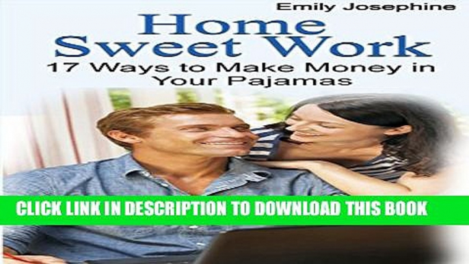 Collection Book Home Sweet Work: 17 Ways To Make Money In Your Pajamas