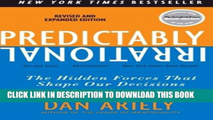 [PDF] Predictably Irrational, Revised and Expanded Edition: The Hidden Forces That Shape Our