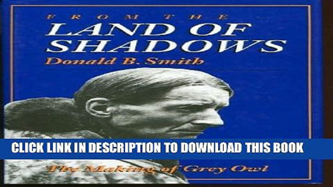 New Book From the land of shadows: The making of Grey Owl