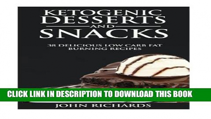 New Book Ketoegnic Desserts   Snacks: 38 Delicious Low Carb Fat Burning Recipes
