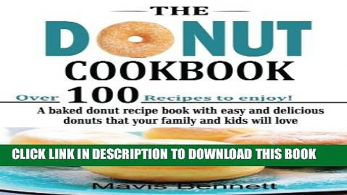 Collection Book The Donut Cookbook: A Baked Donut Recipe Book with Easy and Delicious Donuts that