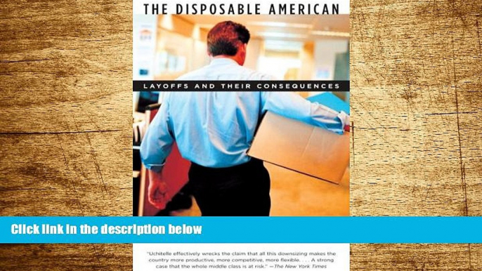 Full [PDF] Downlaod  The Disposable American: Layoffs and Their Consequences  READ Ebook Online