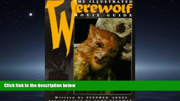 Popular Book The Illustrated Werewolf Movie Guide (Illustrated Movie Guide)