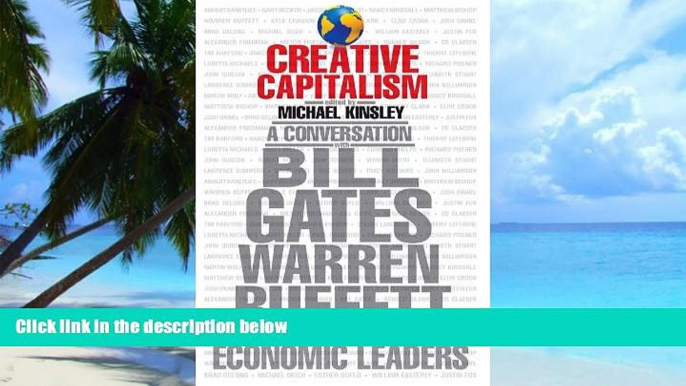 Big Deals  Creative Capitalism: A Conversation with Bill Gates, Warren Buffett, and Other Economic