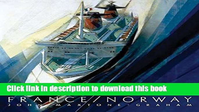 Read France/Norway: France s Last Liner/Norway s First Mega Cruise Ship  PDF Free