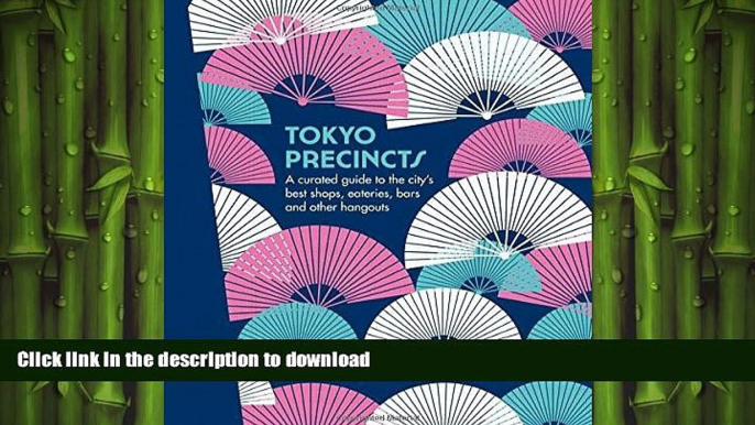 FAVORIT BOOK Tokyo Precincts: A Curated Guide to the City s Best Shops, Eateries, Bars and Other