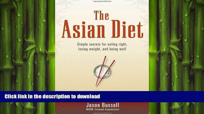 READ BOOK  The Asian Diet: Simple Secrets for Eating Right, Losing Weight, and Being Well  BOOK