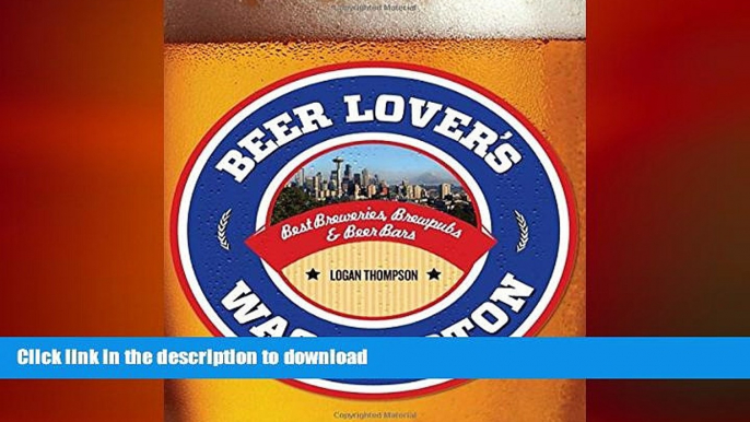 FAVORIT BOOK Beer Lover s Washington (Beer Lovers Series) READ PDF FILE ONLINE