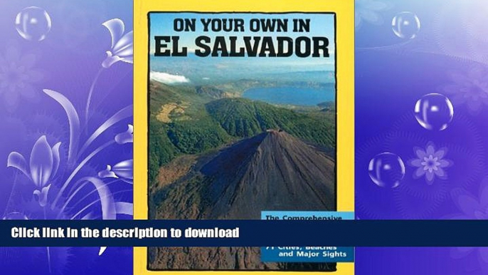 READ THE NEW BOOK On Your Own in El Salvador, 2nd Edition READ EBOOK