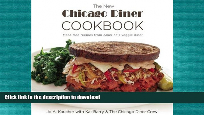 FAVORIT BOOK The New Chicago Diner Cookbook: Meat-Free Recipes from America s Veggie Diner READ