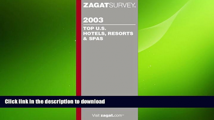 DOWNLOAD Zagat Top U.S. Hotel, Resorts   Spas (Zagat Survey: Top U.S. Hotels, Resorts   Spas) READ