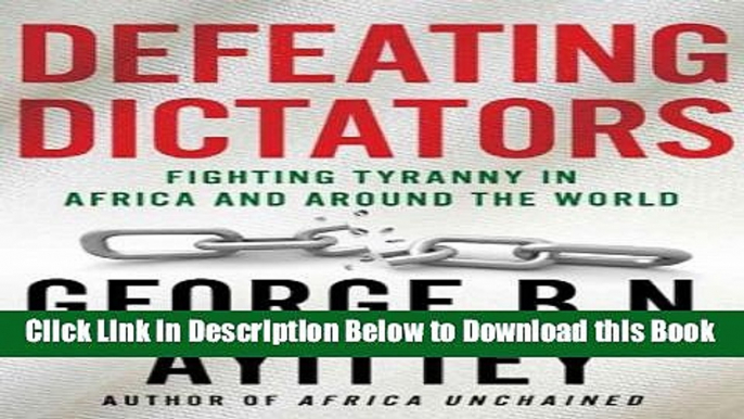 [Reads] Defeating Dictators: Fighting Tyranny in Africa and Around the World Online Ebook