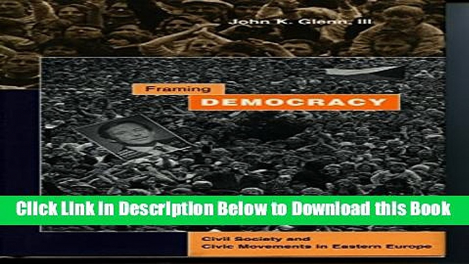 [Reads] Framing Democracy: Civil Society and Civic Movements in Eastern Europe Online Ebook