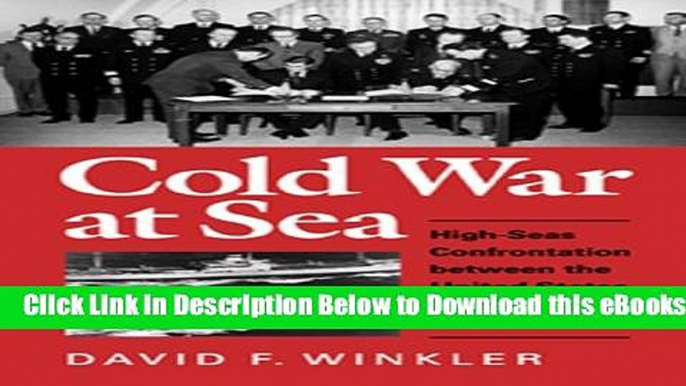 [PDF] Cold War at Sea: High-Seas Confrontation Between the United States and the Soviet Union Free