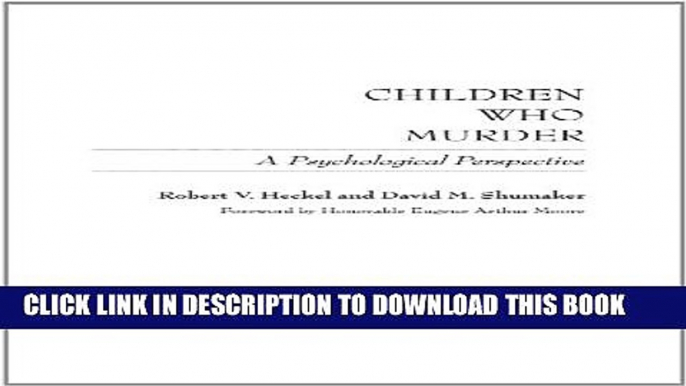 [PDF] Children Who Murder: A Psychological Perspective Full Collection