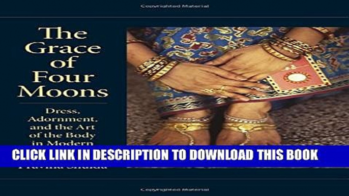 [PDF] The Grace of Four Moons: Dress, Adornment, and the Art of the Body in Modern India (Material