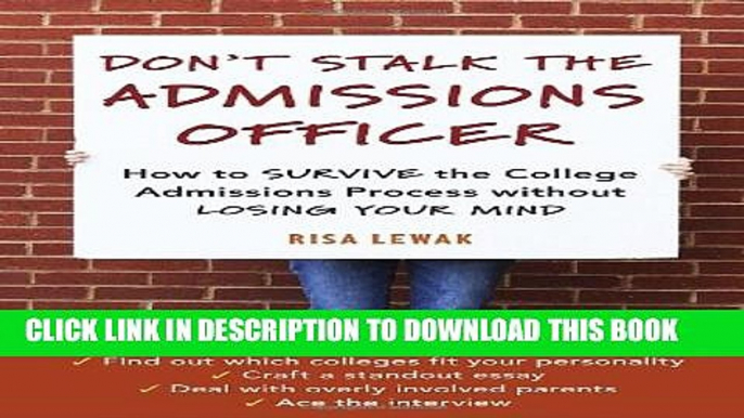 New Book Don t Stalk the Admissions Officer: How to Survive the College Admissions Process without