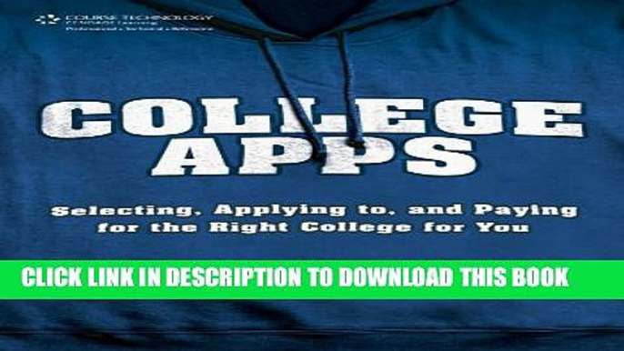 Collection Book College Apps: Selecting, Applying to, and Paying for the Right College for You