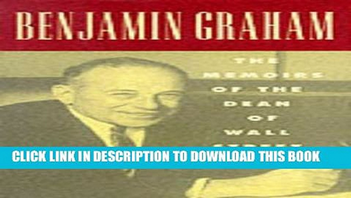 [PDF] Benjamin Graham: The Memoirs of the Dean of Wall Street Full Colection