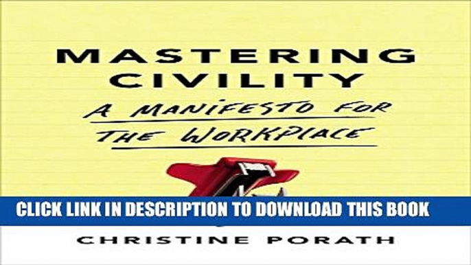 [PDF] Mastering Civility: A Manifesto for the Workplace Popular Colection