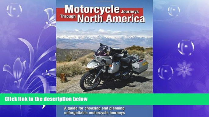 READ book  Motorcycle Journeys Through North America: A guide for choosing and planning