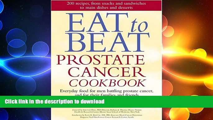 READ  Eat to Beat Prostate Cancer Cookbook: Everyday Food for Men Battling Prostate Cancer, and