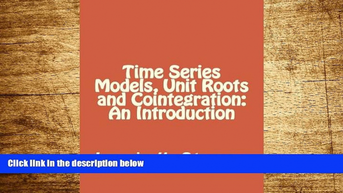 READ FREE FULL  Time Series Models, Unit Roots and Cointegration: An Introduction  READ Ebook