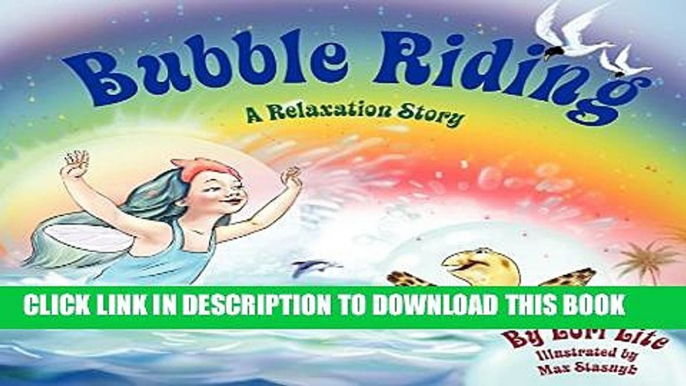 [PDF] Bubble Riding: A Relaxation Story designed to teach children visualization techniques to