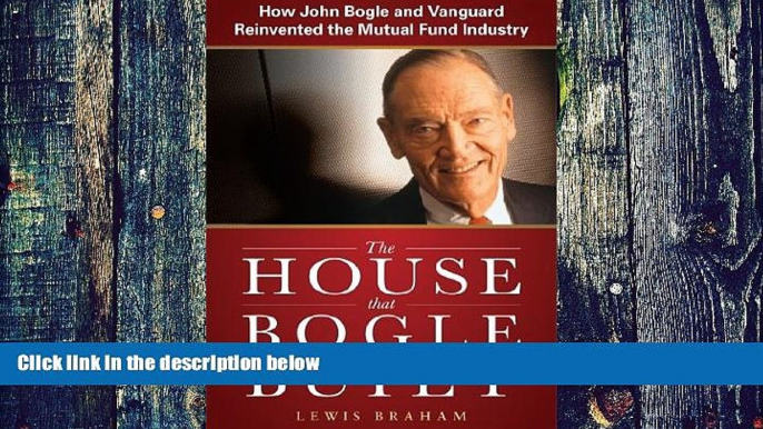 Must Have PDF  The House that Bogle Built: How John Bogle and Vanguard Reinvented the Mutual Fund