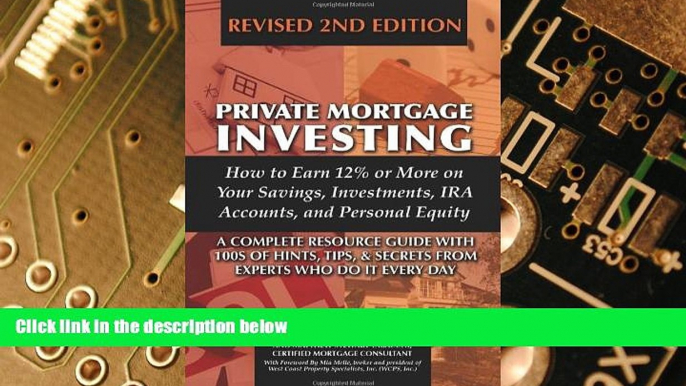 Big Deals  Private Mortgage Investing: How to Earn 12% or More on Your Savings, Investments, IRA