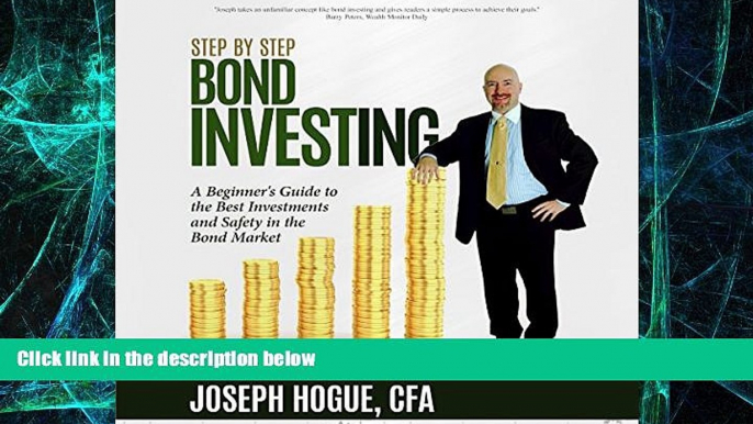 Big Deals  Step by Step Bond Investing - A Beginner s Guide to the Best Investments and Safety in