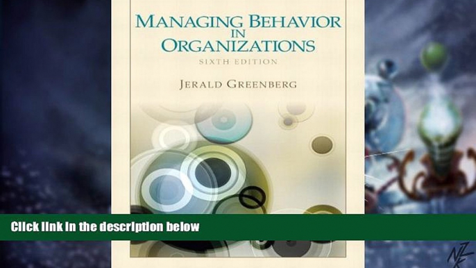 Big Deals  Managing Behavior in Organizations (6th Edition)  Best Seller Books Most Wanted