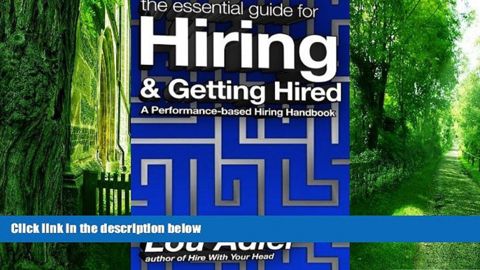 Big Deals  The Essential Guide for Hiring   Getting Hired: Performance-based Hiring Series  Best