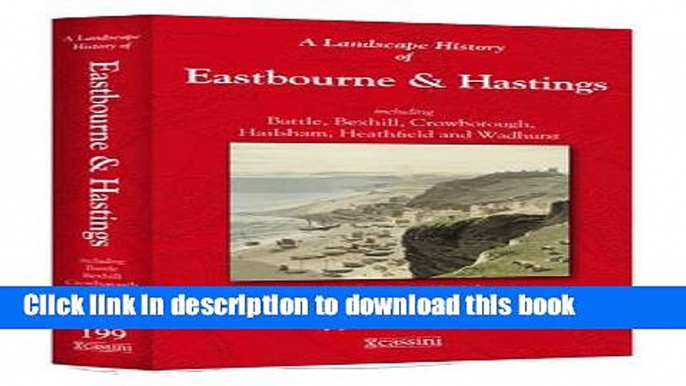 Read A Landscape History of Eastbourne   Hastings (1813-1921) - LH3-199: Three Historical Ordnance