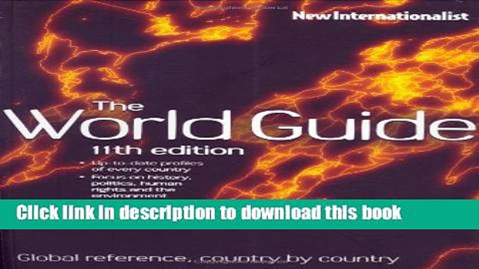 Download The World Guide, 11th edition: Global reference, country by country (World Guide: Global