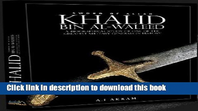 Download The Sword of Allah: Khalid Bin Al-Waleed, His Life and Campaigns  Ebook Online